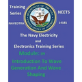 The Navy Electricity and Electronics Training Series: Module 09 Introduction To Wave Generation And Wave Shaping - Paperback