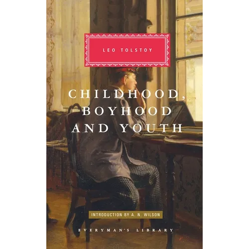 Childhood, Boyhood, and Youth: Introduction by A. N. Wilson - Hardcover