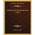 Evolution Of The Human Foot (1922) - Paperback