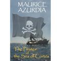 The Pirates of the Sea of Cortés - Paperback