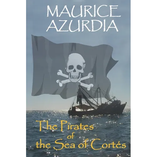 The Pirates of the Sea of Cortés - Paperback
