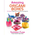 Amazing Origami Boxes: 20 Origami Models with Instructions and Diagrams - Paperback