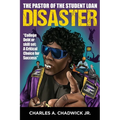 The Pastor of the Student Loan Disaster "College Debt or Skill Set: A Critical Choice for Success" - Paperback