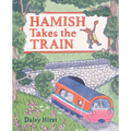 Hamish Takes the Train - Hardcover