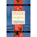 Speaking of Christmas: Plays for Readers' Theater - Paperback