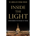 Inside the Light: Understanding the Message of Fatima - Hardcover