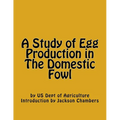 A Study of Egg Production in The Domestic Fowl - Paperback