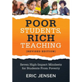 Poor Students, Rich Teaching: Seven High-Impact Mindsets for Students from Poverty (Using Mindsets in the Classroom to Overcome Student Poverty and Ad - Paperback