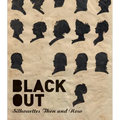 Black Out: Silhouettes Then and Now - Hardcover
