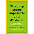 It Always Seems Impossible Until It's Done: Motivation for Dreamers & Doers - Paperback