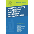 Study Guide to My Antonia and Other Works by Willa Cather - Paperback