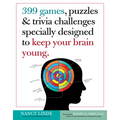 399 Games, Puzzles & Trivia Challenges Specially Designed to Keep Your Brain Young - Paperback