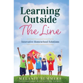 Learning Outside the Line: Innovative Homeschool Solutions - Paperback