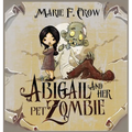 Abigail and her Pet Zombie - Hardcover