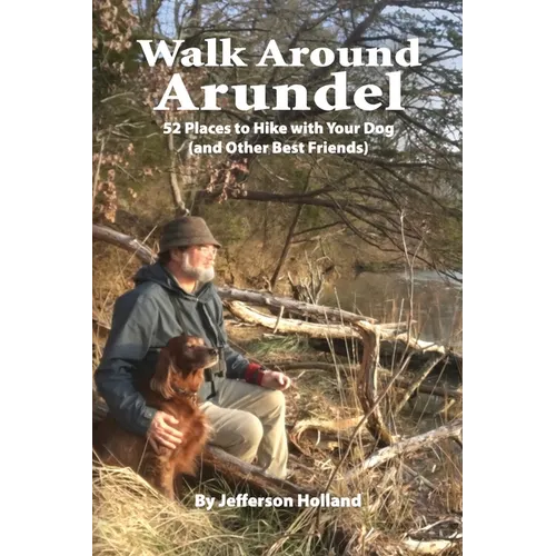 Walk Around Annapolis: 52 Places to Hike with Your Dog (and Other Best Friends) - Paperback