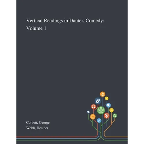 Vertical Readings in Dante's Comedy: Volume 1 - Paperback