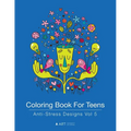 Coloring Book For Teens: Anti-Stress Designs Vol 5 - Paperback