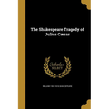 The Shakespeare Tragedy of Julius Cæsar - Paperback