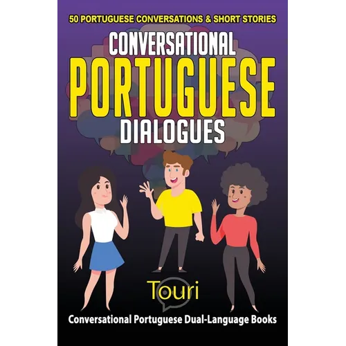 Conversational Portuguese Dialogues: 50 Portuguese Conversations and Short Stories - Paperback