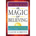 The Magic of Believing: The Classic Guide to the Miracle Power of Your Mind - Paperback