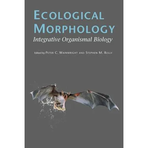 Ecological Morphology: Integrative Organismal Biology - Paperback
