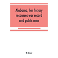 Alabama, her history, resources, war record, and public men: from 1540 to 1872 - Paperback