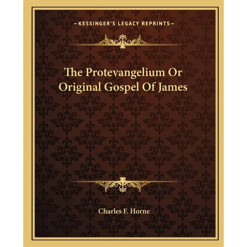 The Protevangelium Or Original Gospel Of James - Paperback