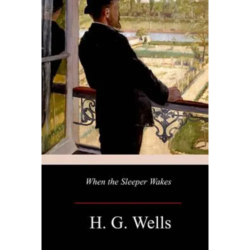When the Sleeper Wakes - Paperback