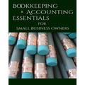 Bookeeping & Accounting Essentials: for Small Business Owners - Paperback