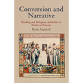 Conversion and Narrative: Reading and Religious Authority in Medieval Polemic - Hardcover