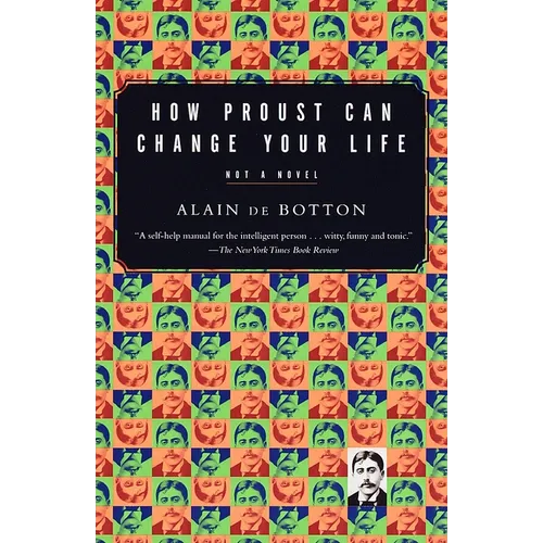 How Proust Can Change Your Life - Paperback