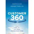 Customer 360: How Data, Ai, and Trust Change Everything - Hardcover