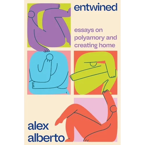 Entwined: Essays on Polyamory and Creating Home - Paperback