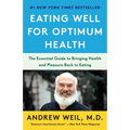 Eating Well for Optimum Health: The Essential Guide to Bringing Health and Pleasure Back to Eating - Paperback