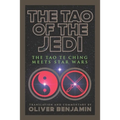 The Tao of the Jedi: The Tao Te Ching Meets Star Wars - Paperback