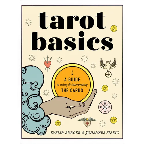 Tarot Basics: A Guide to Using & Interpreting the Cards - Paperback