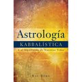 Astrología Kabbalística: Y el Significado de Nuestra Vida - Paperback