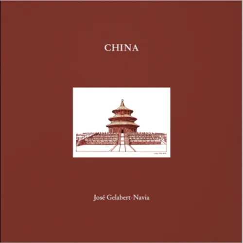 China: José Gelabert-Navia - Clamshell Box - Hardcover