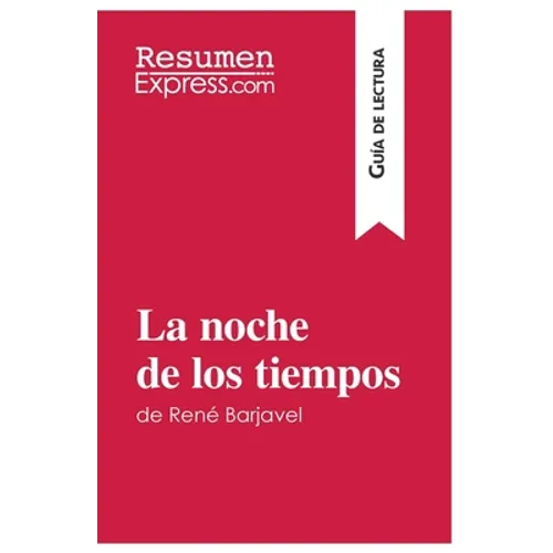La noche de los tiempos de René Barjavel (Guía de lectura): Resumen y análisis completo - Paperback