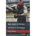 Big and Strong Without Steroids - Paperback