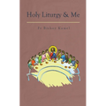 Holy Liturgy and Me - Paperback