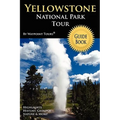 Yellowstone National Park Tour Guide Book - Paperback
