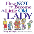 How Not to Become a Little Old Lady - Paperback