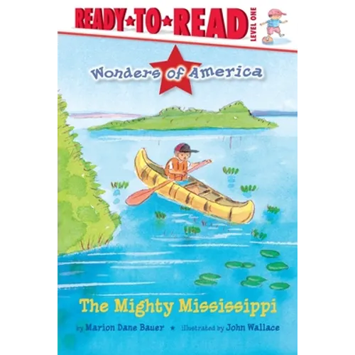 The Mighty Mississippi: Ready-To-Read Level 1 - Hardcover