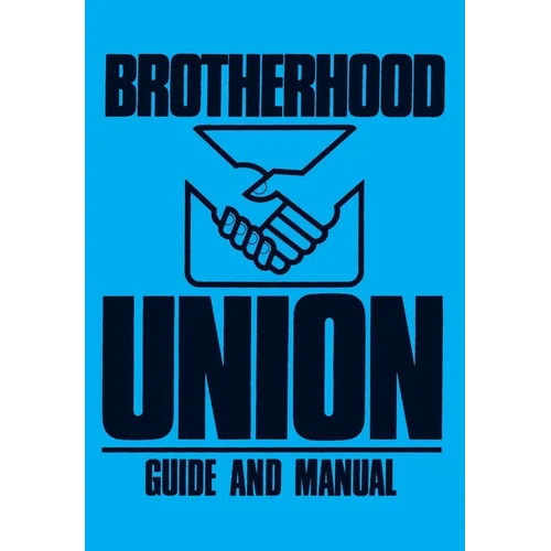 Brotherhood Union Guide and Manual: (Constitution for the Baptist Brotherhood Union) - Paperback