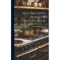 Miss Beecher's Domestic Receipt Book - Hardcover