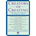 Creators on Creating: Awakening and Cultivating the Imaginative Mind - Paperback