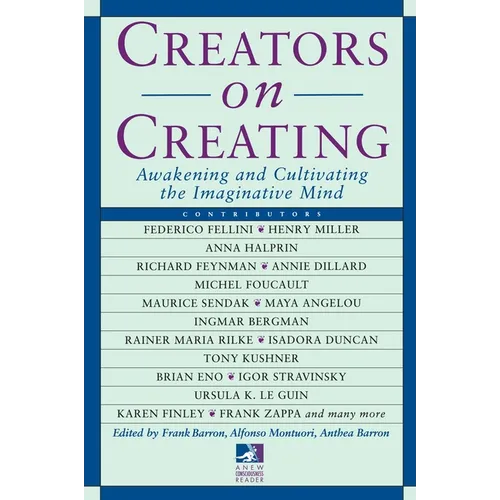 Creators on Creating: Awakening and Cultivating the Imaginative Mind - Paperback