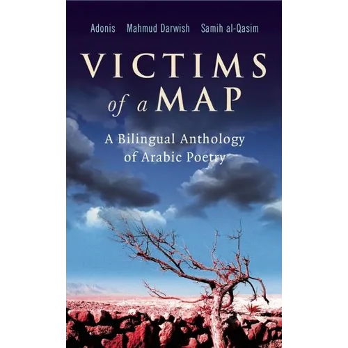 Victims of a Map: A Bilingual Anthology of Arabic Poetry - Paperback