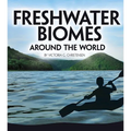 Freshwater Biomes Around the World - Paperback